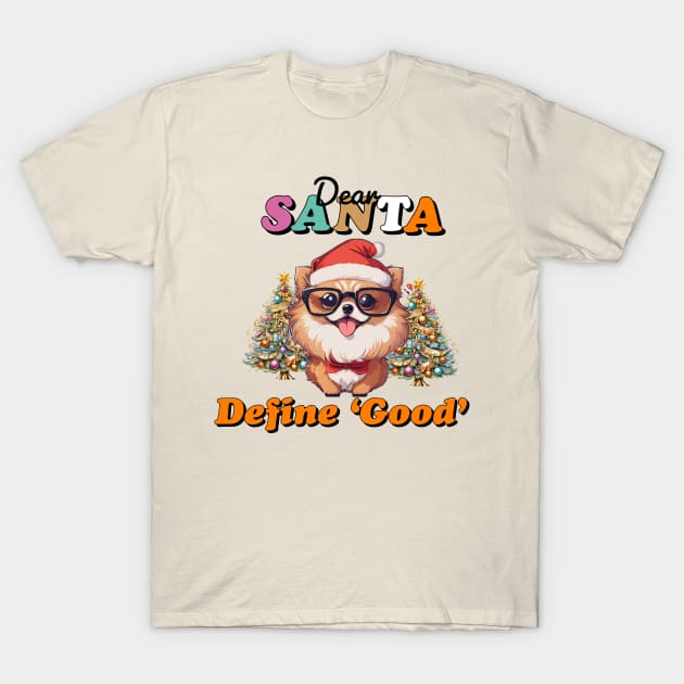Dear Santa define 'good' T-Shirt by Apparels2022